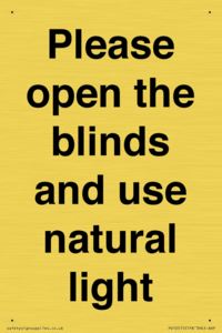 Please open the blinds and use natural light